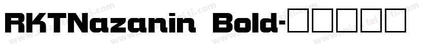 RKTNazanin Bold字体转换